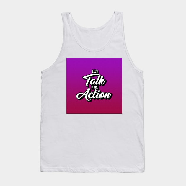 Less Talk More Action Tank Top by ALIAstore